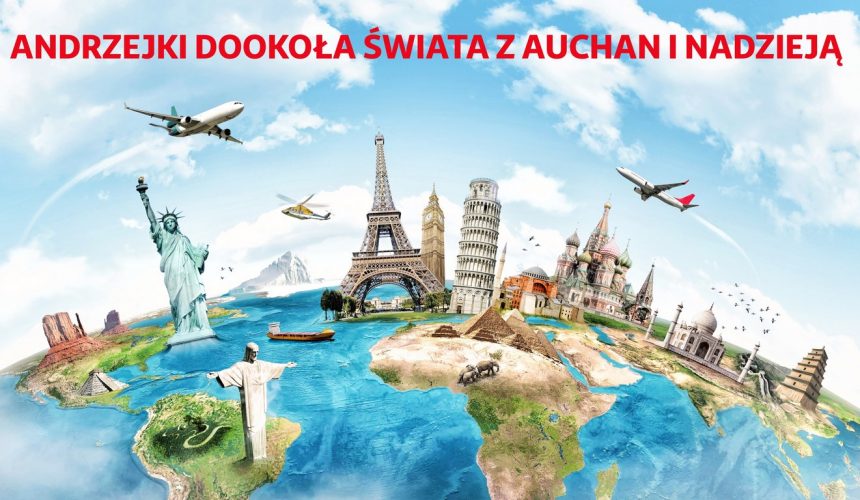 Zapraszamy na ANDRZEJKI DOOKOŁA ŚWIATA Z AUCHAN I NADZIEJĄ